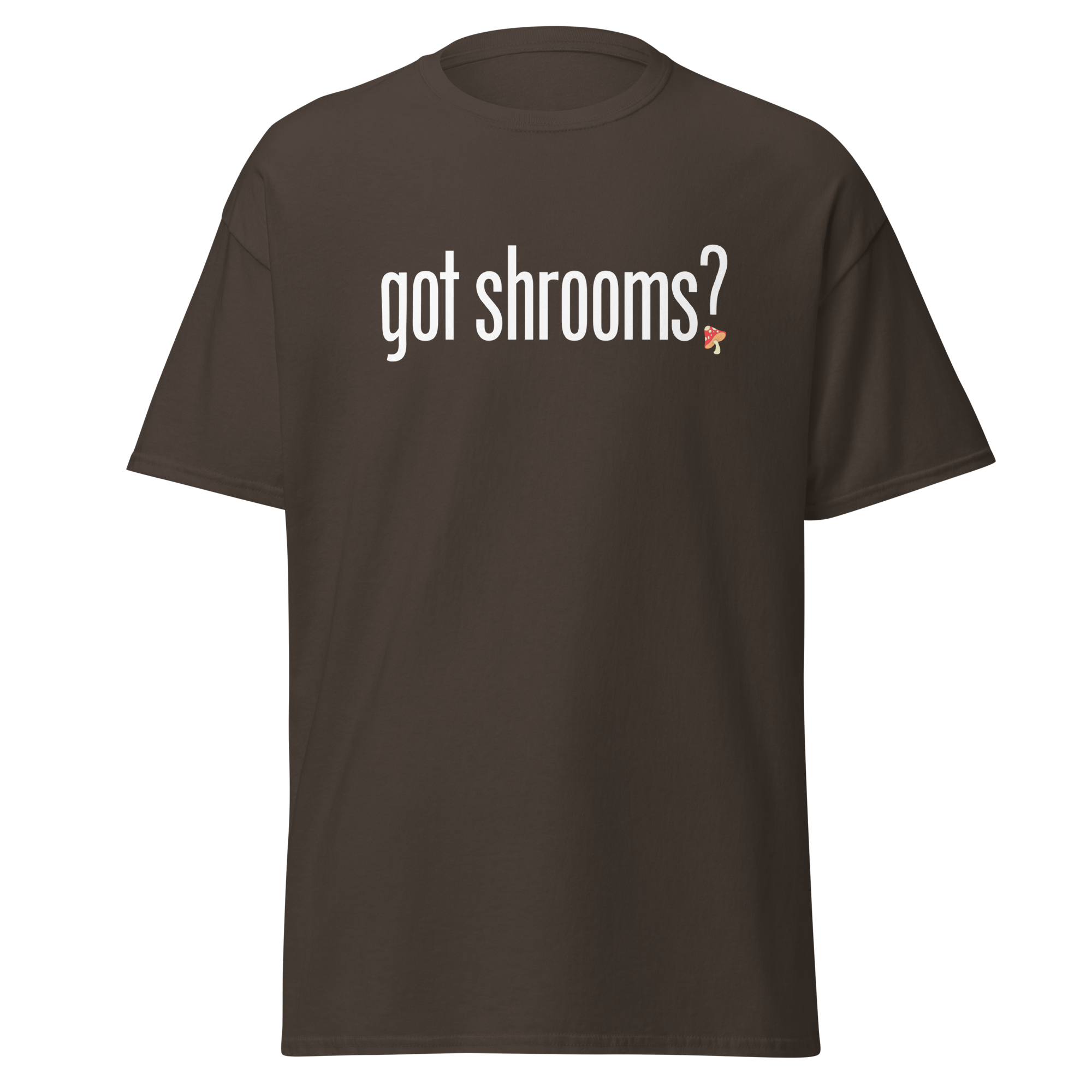 T-Shirt | Got Shrooms? | Mental Health Awareness Tee