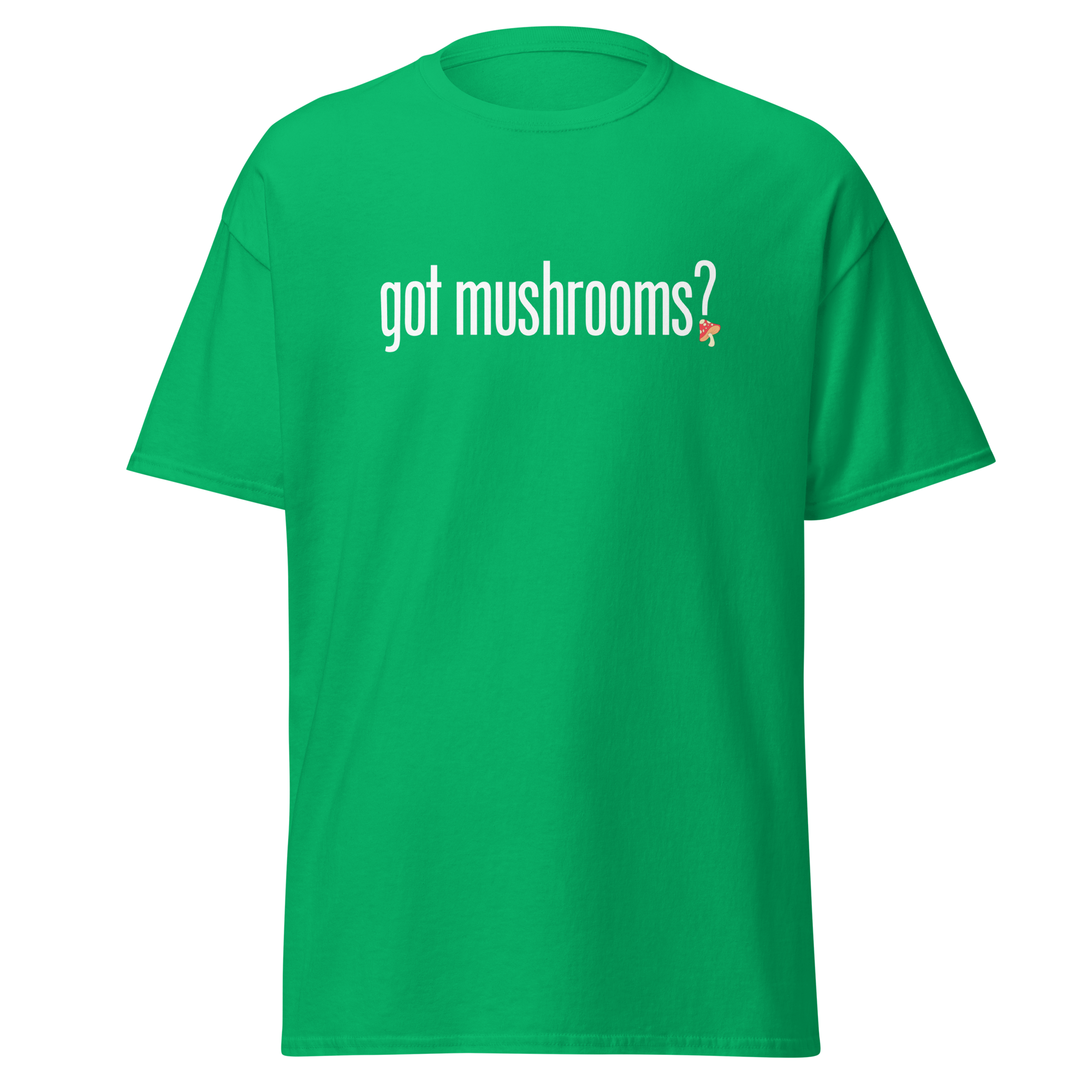 T-Shirt | Got Mushroom? | Natural Medicine Apparel