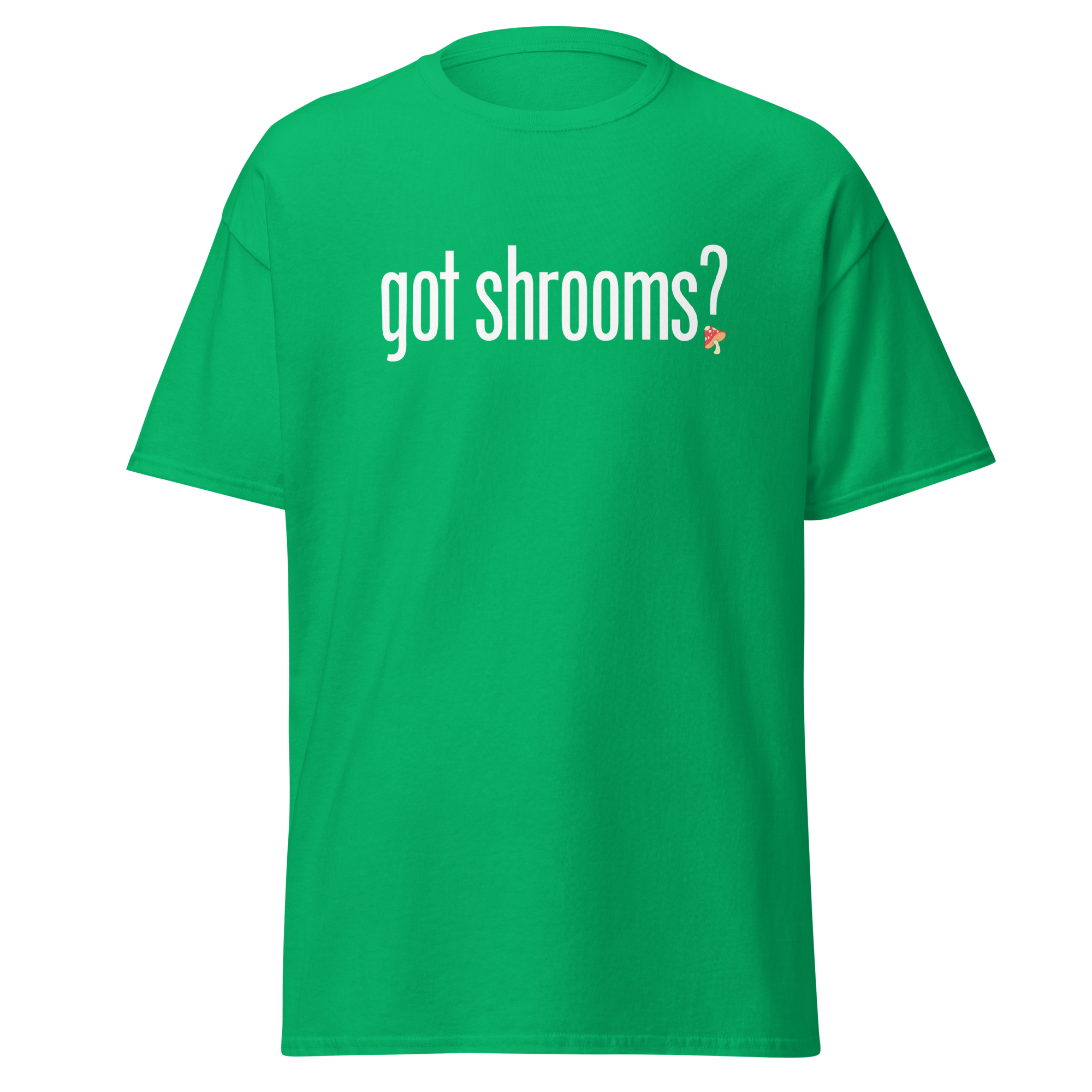 T-Shirt | Got Shrooms? | Mental Health Awareness Tee