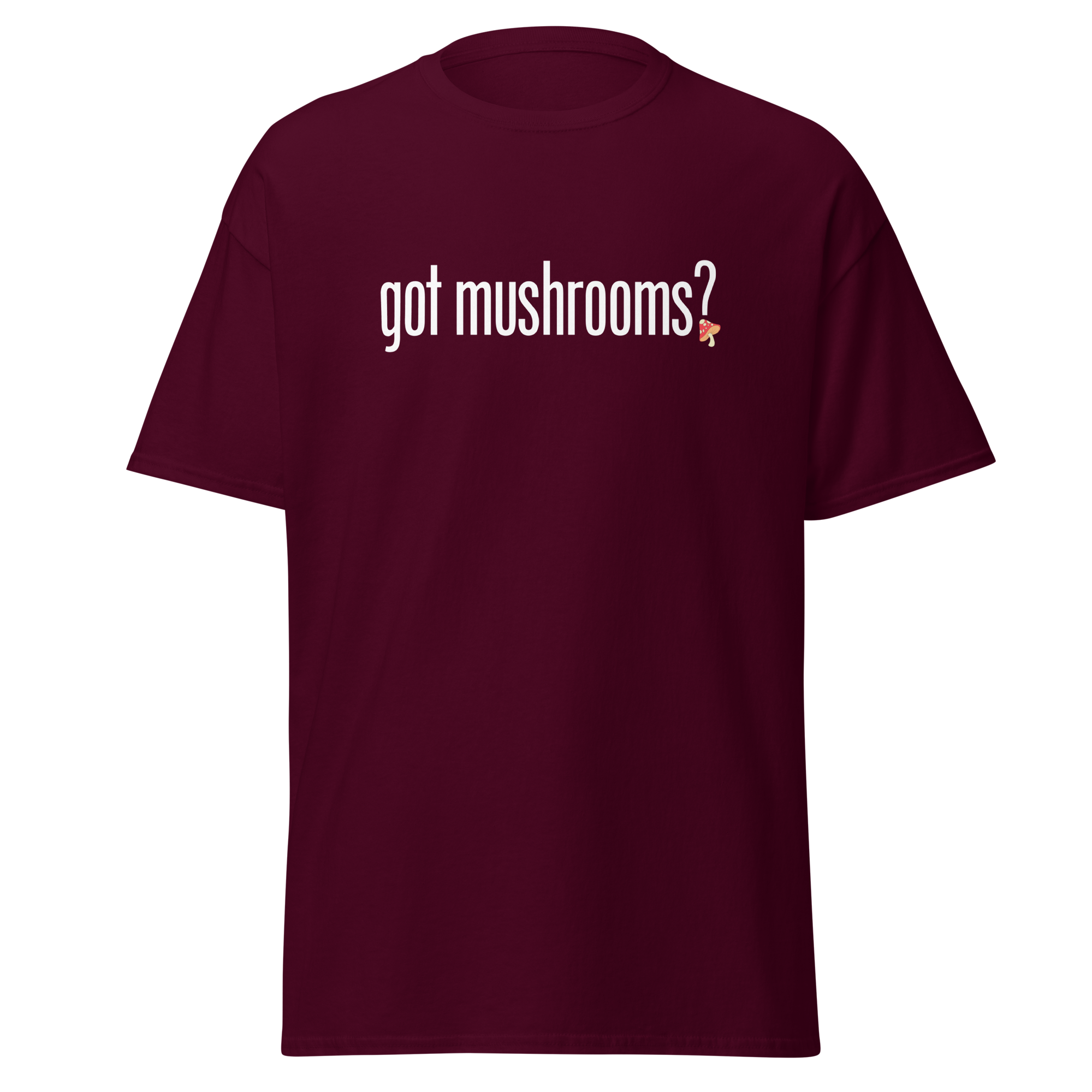 T-Shirt | Got Mushroom? | Natural Medicine Apparel