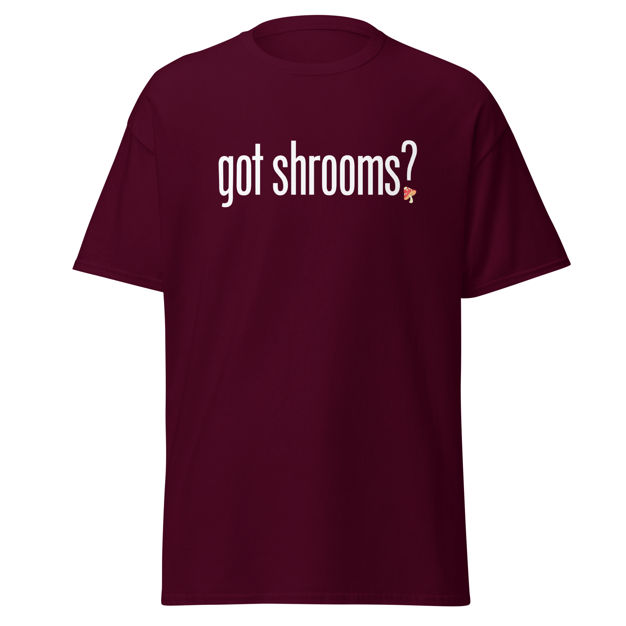 T-Shirt | Got Shrooms? | Mental Health Awareness Tee