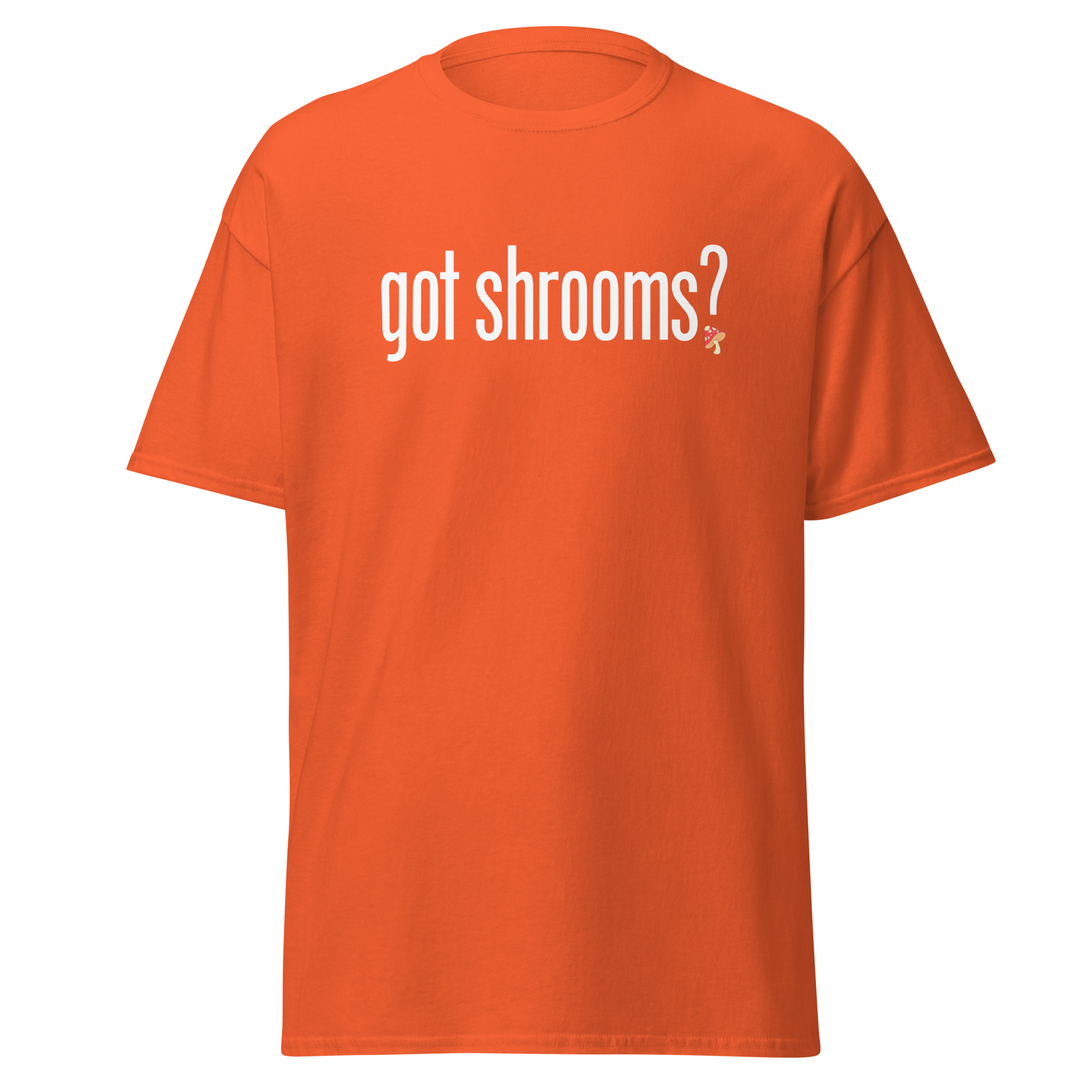 T-Shirt | Got Shrooms? | Mental Health Awareness Tee