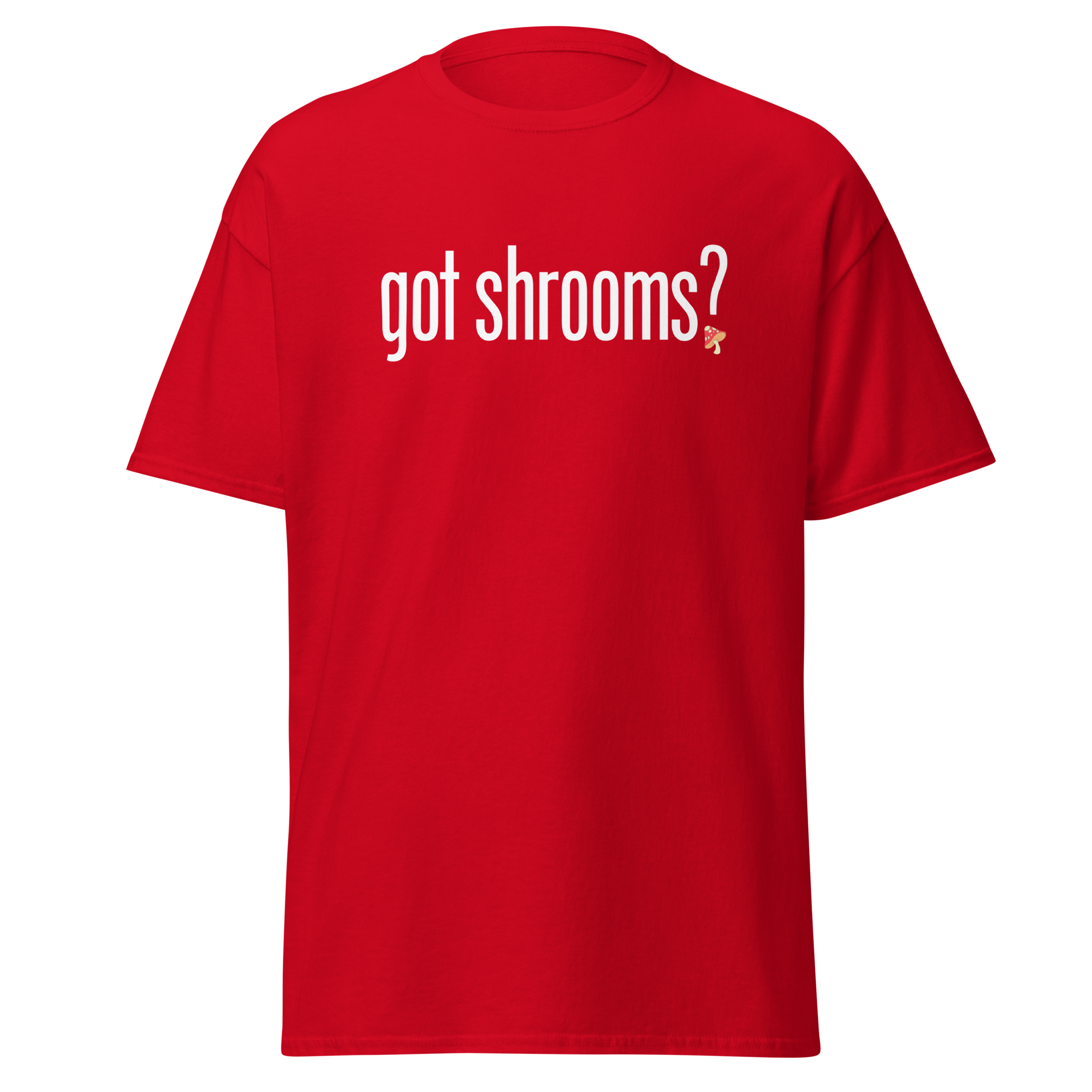 T-Shirt | Got Shrooms? | Mental Health Awareness Tee