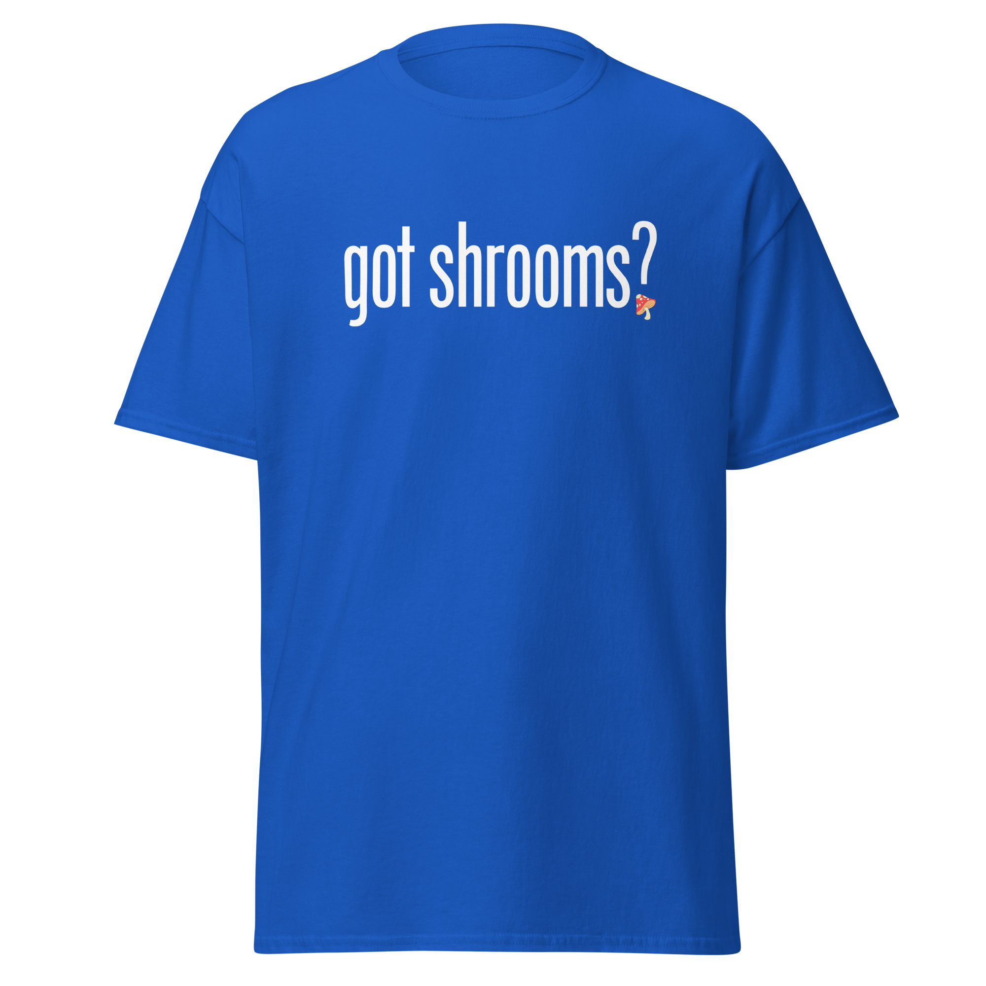 T-Shirt | Got Shrooms? | Mental Health Awareness Tee