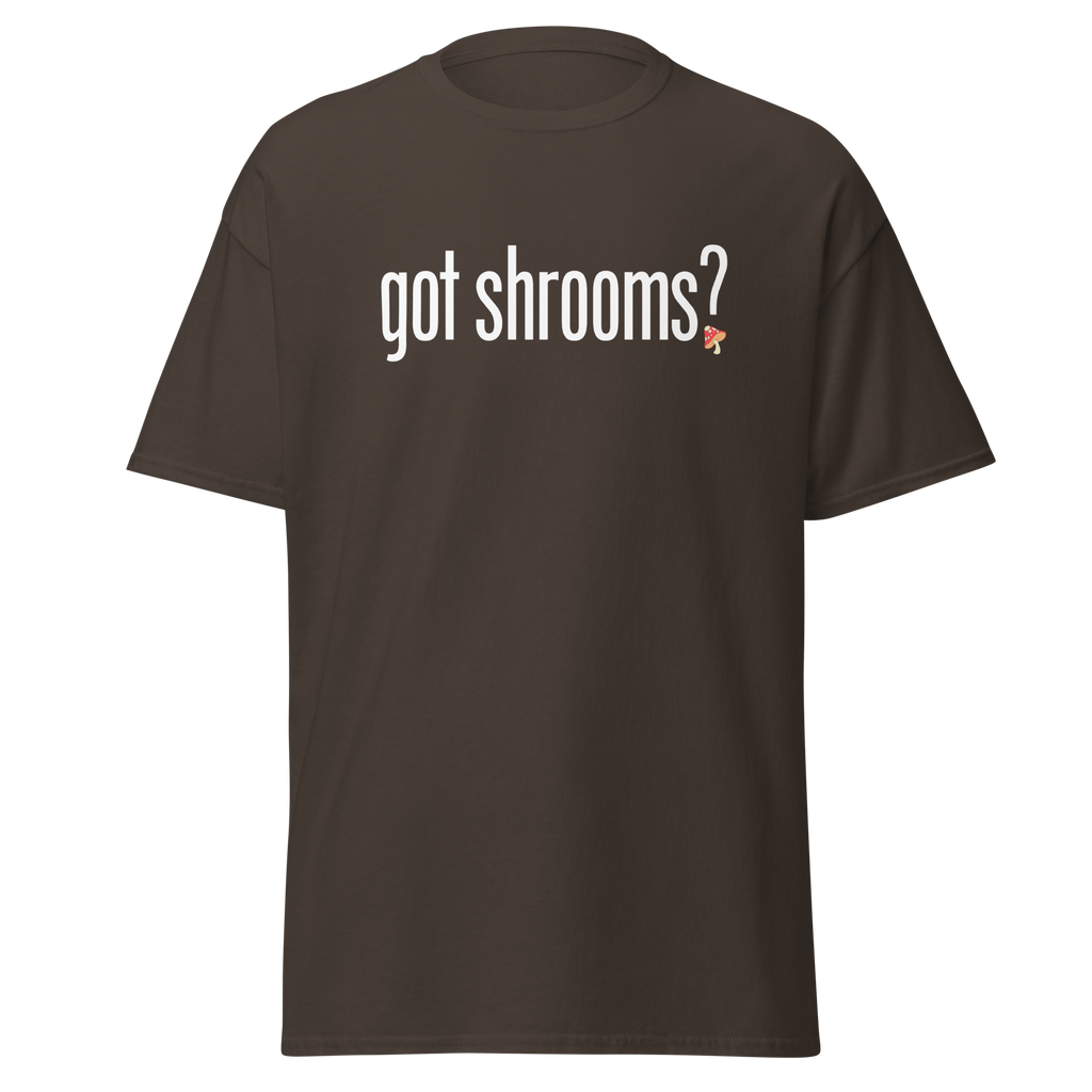 T-Shirt | Got Shrooms? | Mental Health Awareness Tee