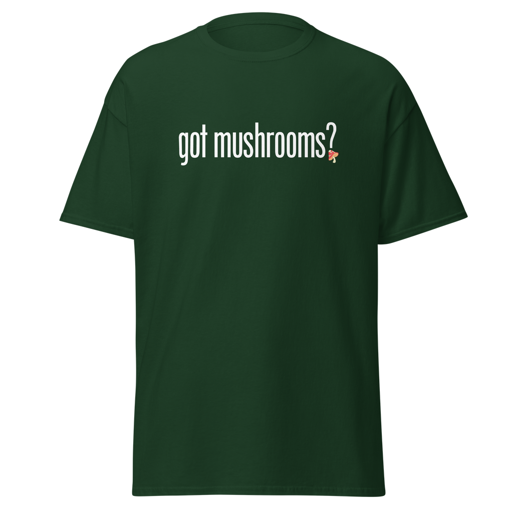 T-Shirt | Got Mushroom? | Natural Medicine Apparel