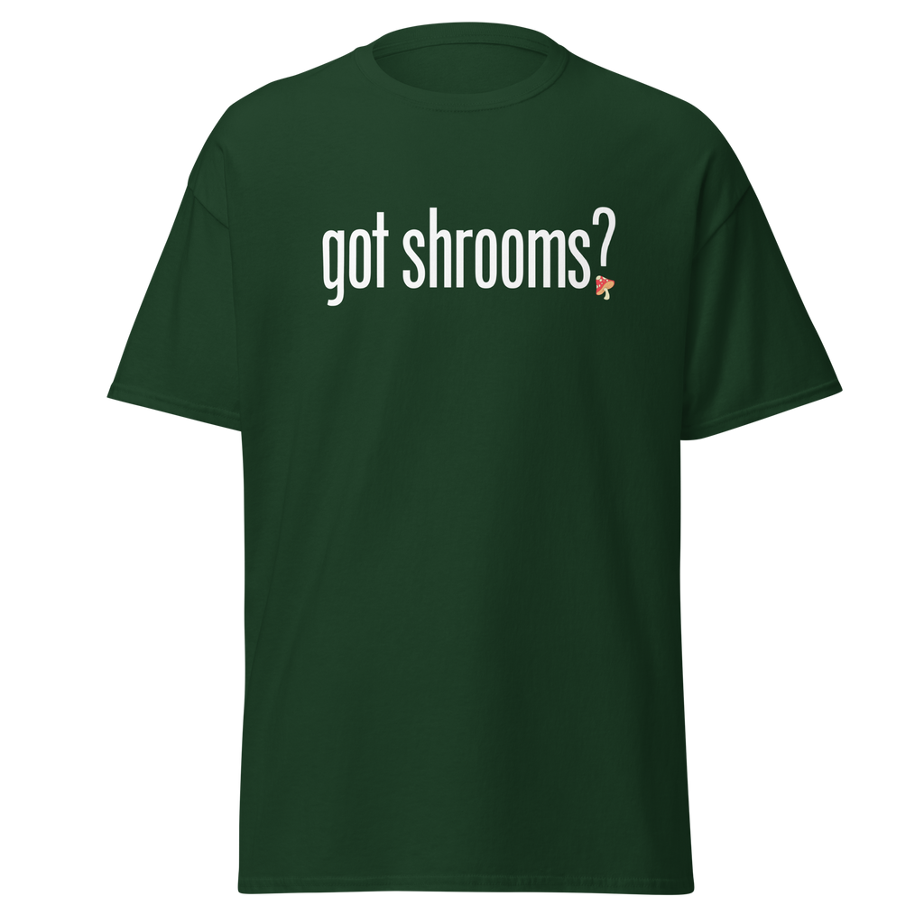 T-Shirt | Got Shrooms? | Mental Health Awareness Tee
