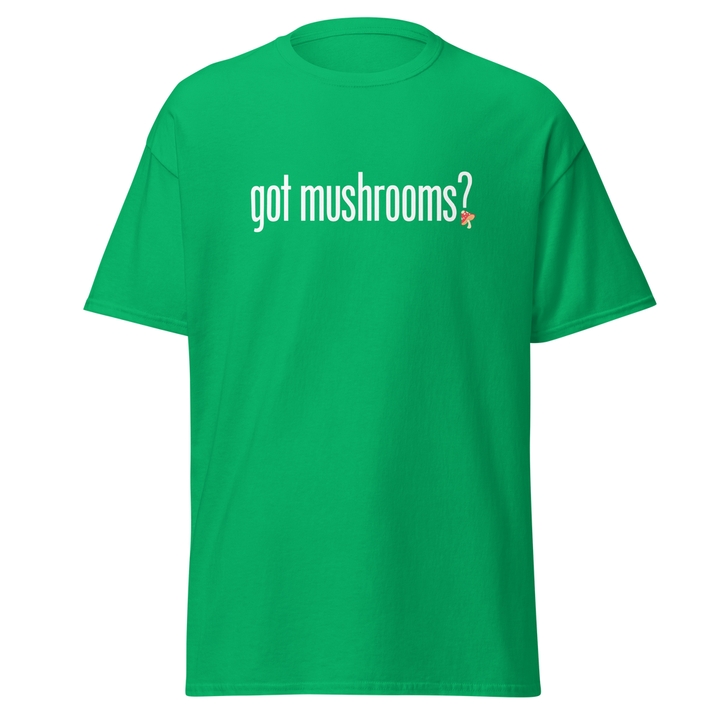 T-Shirt | Got Mushroom? | Natural Medicine Apparel