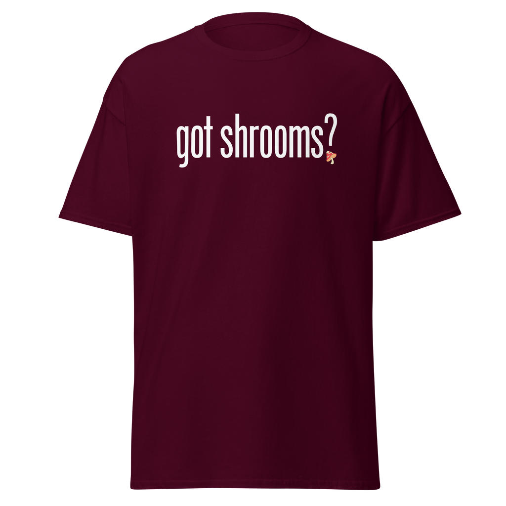 T-Shirt | Got Shrooms? | Mental Health Awareness Tee