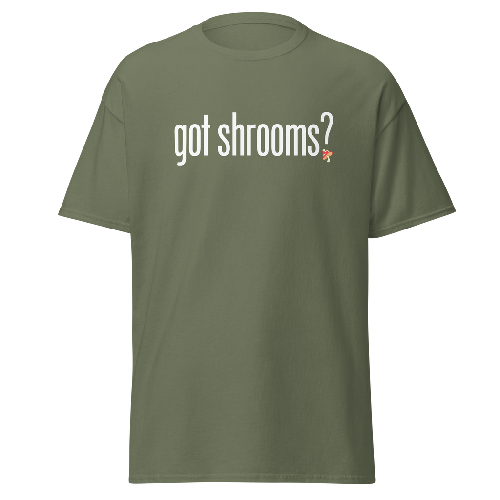 T-Shirt | Got Shrooms? | Mental Health Awareness Tee