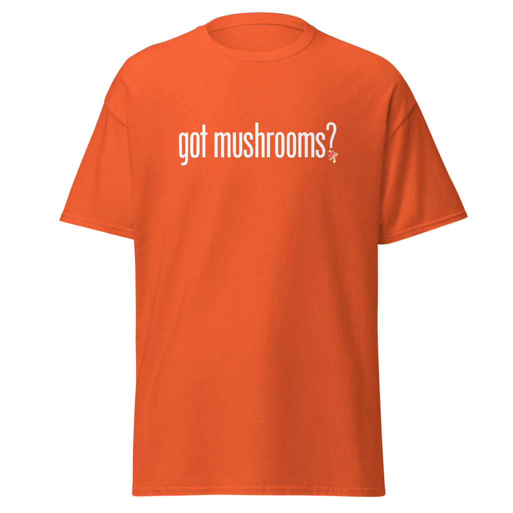 T-Shirt | Got Mushroom? | Natural Medicine Apparel