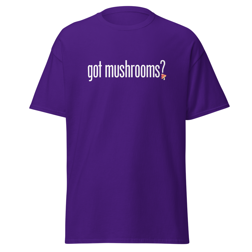 T-Shirt | Got Mushroom? | Natural Medicine Apparel