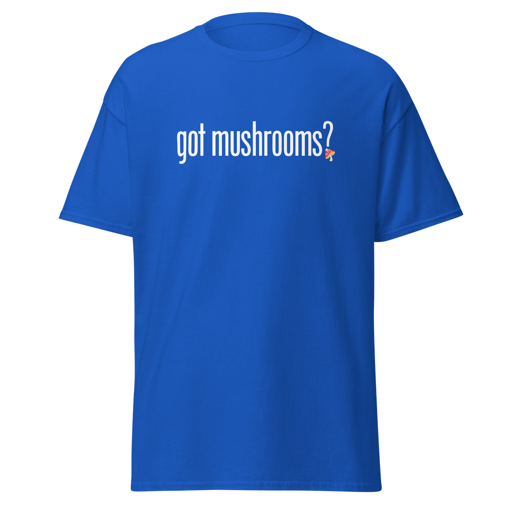 T-Shirt | Got Mushroom? | Natural Medicine Apparel
